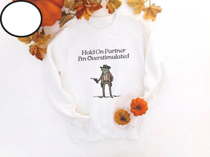 funny cowboy frog sweatshirt with cute overstimulated design